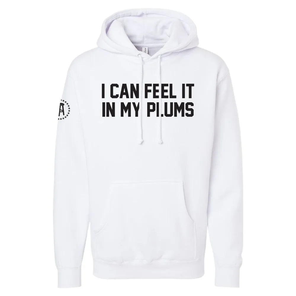 I Can Feel It In My Plums Hoodie