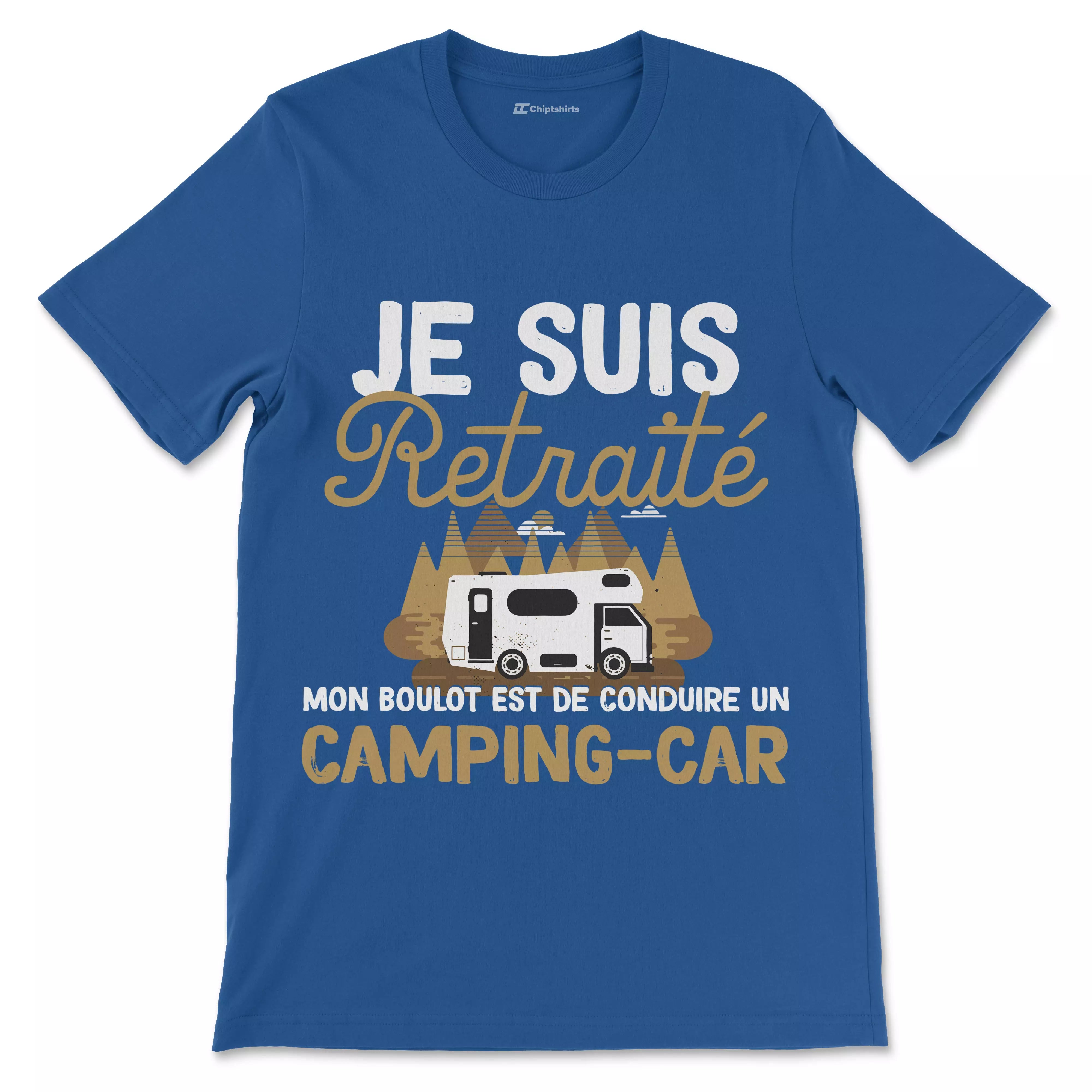 Vive La Retraite Tee Shirt Humour de Départ à la Retraite, Je suis Retraité Mon Boulot Est De Conduire Un Camping Car - CTS27042