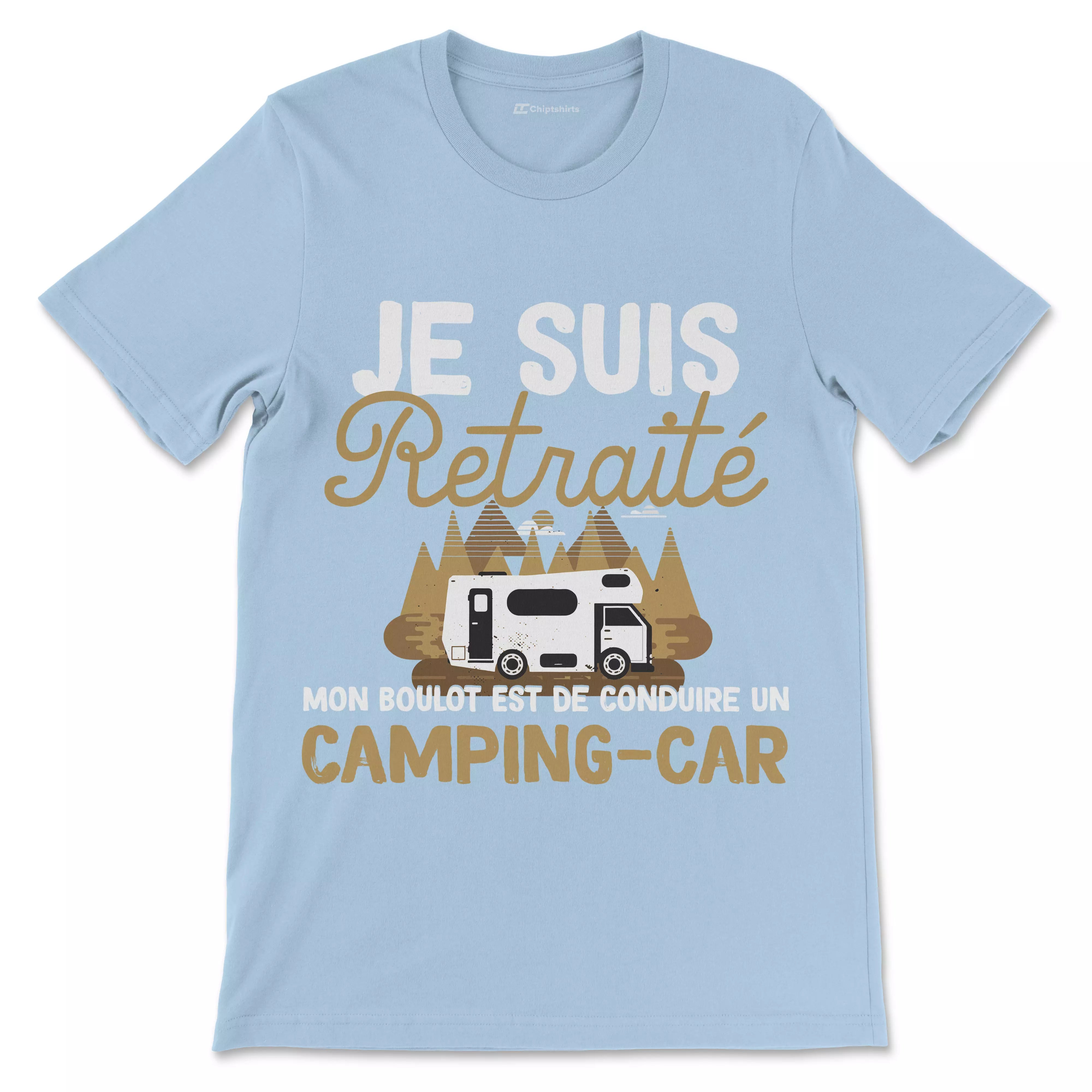 Vive La Retraite Tee Shirt Humour de Départ à la Retraite, Je suis Retraité Mon Boulot Est De Conduire Un Camping Car - CTS27042